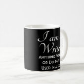 Ich bin Schriftstellerin, was Sie sagen oder tun k Kaffeetasse (VorderseiteRechts)