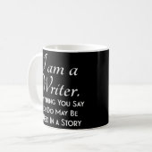 Ich bin Schriftstellerin, was Sie sagen oder tun k Kaffeetasse (Vorderseite Links)