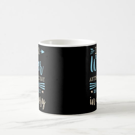 Ich bin Schriftstellerin, was Sie sagen oder tun k Kaffeetasse (Mittel)