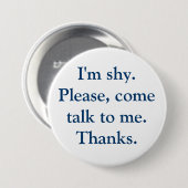Ich bin schüchtern. Bitte kommen Sie Gespräch zu Button (Vorne & Hinten)