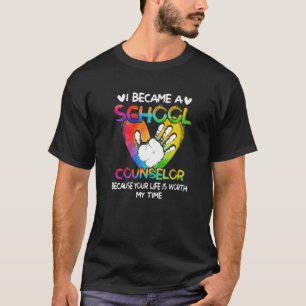 Ich bin Schulberater geworden, weil Sie das Leben T-Shirt