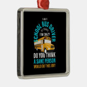 Ich bin Schulbusfahrer Ornament Aus Metall (Rechts)