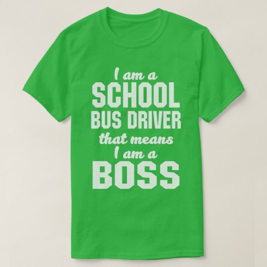 Ich bin Schulbusfahrer, was bedeutet, dass ich ein T-Shirt (Design vorne)