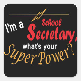 Ich bin Schulsekretärin. Was ist deine Supermacht? Quadratischer Aufkleber