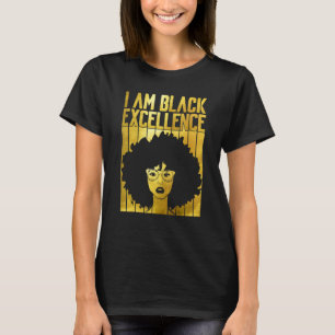 Ich bin schwarze Exzellenz Afro Schwarze Königin M T-Shirt