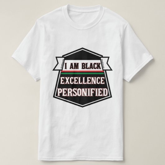 Ich bin schwarze Exzellenz personifiziert T-Shirt (Design vorne)