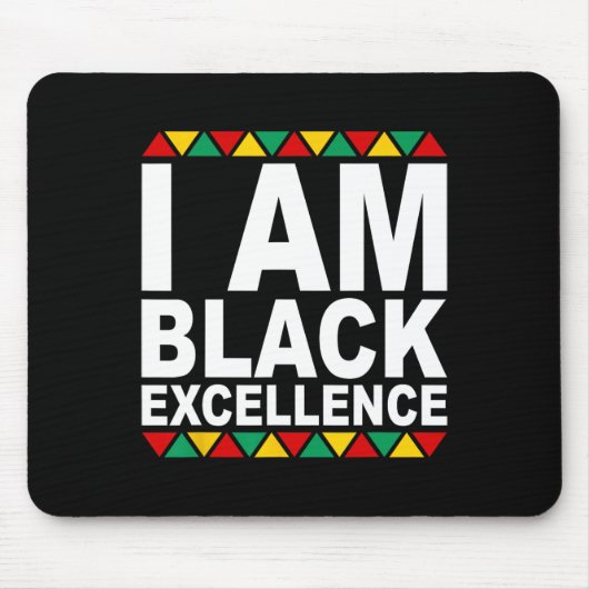 Ich bin schwarze Exzellenz Schwarze Geschichte Mon Mousepad (Vorne)