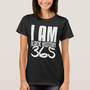 Ich bin schwarze Geschichte 365 schwarzer Stolz T-Shirt