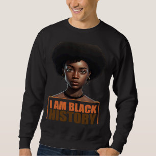 Ich bin schwarze Geschichte Frauen Mädchen Schwarz Sweatshirt