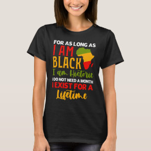 Ich bin Schwarze Geschichte Lebenslang Cool Schwar T-Shirt