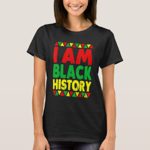 Ich bin schwarze Geschichte Monat Melanin BLM Afri T-Shirt