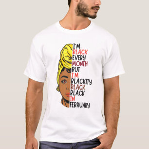 Ich bin schwarze Schwarze Mädchen Magie im Februar T-Shirt
