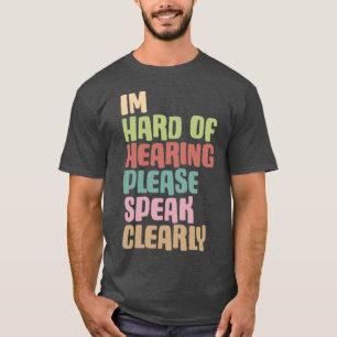 Ich bin schwer zu hören, bitte deutlich sprechen 2 T-Shirt