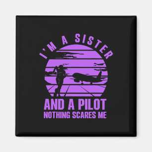 Ich bin Schwester und Pilot. Nichts macht mir Sorg Magnet