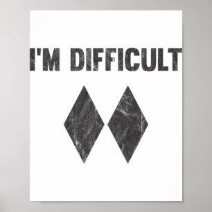 Ich bin Schwierig Doppelte Schwarze Diamant-Ski-Sc Poster