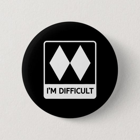 Ich bin Schwierig Lustig Doppelte Schwarze Diamant Button (Vorderseite)