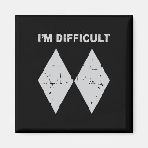 Ich bin Schwierig Lustig Schwarze Diamanten Ski Sn Magnet