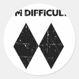 Ich bin Schwierig Lustige Doppelte Schwarze Diaman Runder Aufkleber