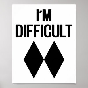 Ich bin schwieriger lustiger Doppelskiei Black Dia Poster