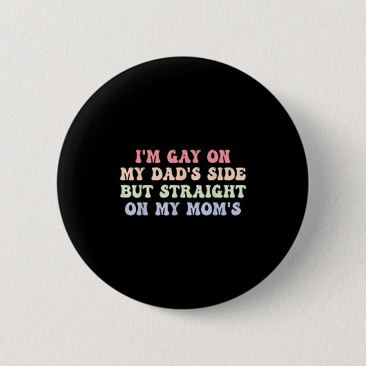 Ich bin schwul auf meinen Vätern, aber direkt auf  Button (Vorderseite)