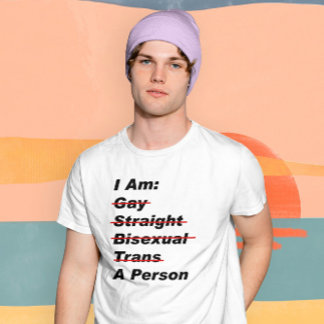Ich bin schwul, gerade, bisexuell, Trans, eine Per T-Shirt