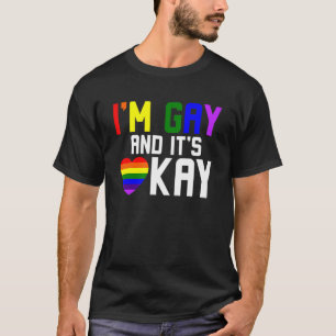 Ich bin schwul und es ist okay Lgbtq T-Shirt