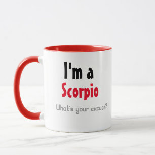 Ich bin Scorpio Was ist deine Ausrede? Tasse
