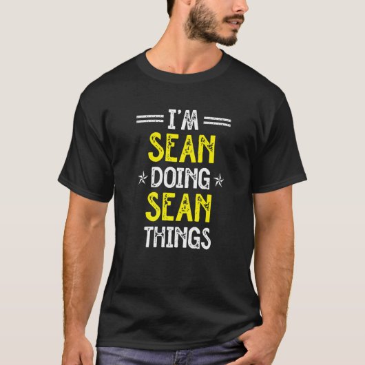 Ich bin Sean Doing Sean Things Funny Name Spaß Nic T-Shirt (Vorderseite)
