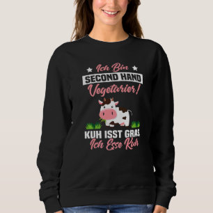 Ich bin Second-Hand-Vegetarier Kuh frisst Gras ich Sweatshirt