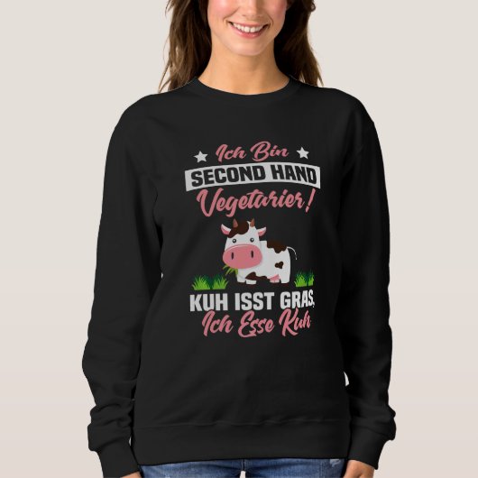 Ich bin Second-Hand-Vegetarier Kuh frisst Gras ich Sweatshirt (Vorderseite)