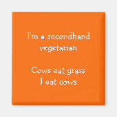 Ich bin Secondhand Vegetarier - Funny Kühlschrankm Magnet (Vorne)