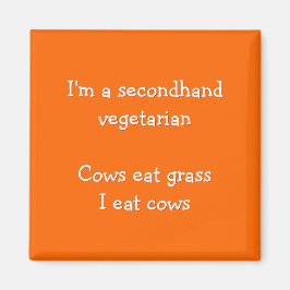 Ich bin Secondhand Vegetarier - Funny Kühlschrankm Magnet