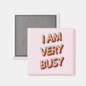 Ich bin sehr beschäftigt magnet (Vorderseite/Rückseite)