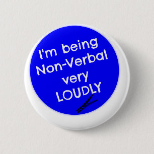 Ich bin sehr laut nonverbal! button