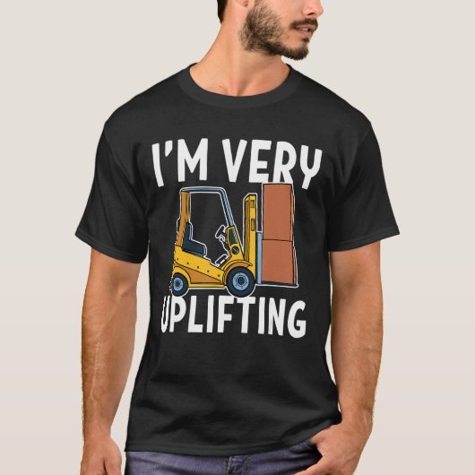 Ich bin sehr Uplift Gabelstapler T-Shirt (Vorderseite)