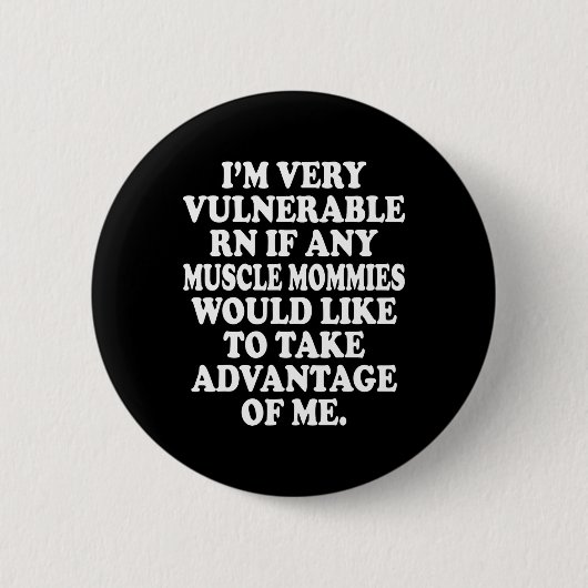Ich bin sehr verletzlich Rn Funny Meme Gym Button (Vorderseite)