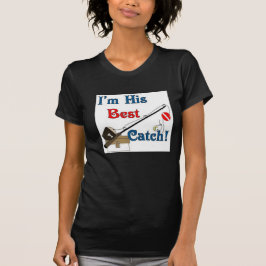 Ich bin sein bester Fang! T-Shirt