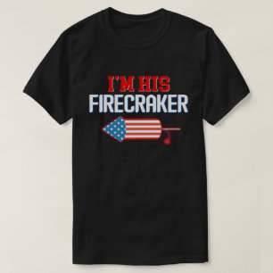 Ich bin sein Firecracker Matching Couple 4. Juli T T-Shirt