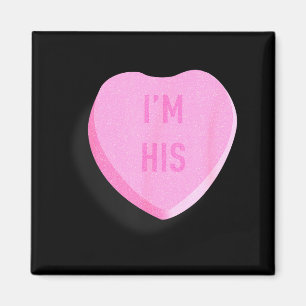 Ich bin sein lustiger Valentinstag Candy Heart Paa Magnet