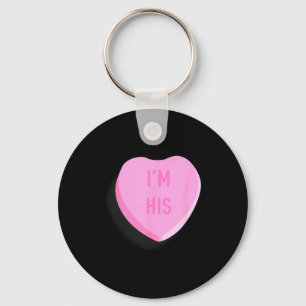 Ich bin sein lustiger Valentinstag Candy Heart Paa Schlüsselanhänger