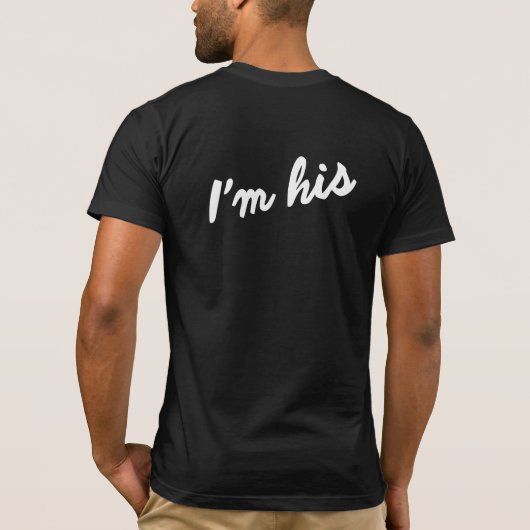 ICH BIN SEIN SHIRT, DAS MEIN GAY HEIRATET T-Shirt (Rückseite)