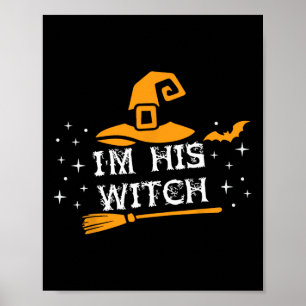 Ich bin seine Hexe-Matching-Paare Halloween-Kostüm Poster