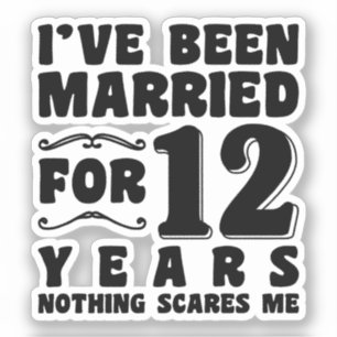 Ich Bin Seit 12 Jahren Verheiratet Hochzeitsfeier  Aufkleber