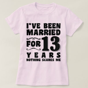 Ich bin seit 13 Jahren Verheiratet, Hochzeitsparty T-Shirt