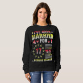 Ich bin seit 17 Jahren Verheiratet Sweatshirt (Vorne ganz)