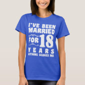 Ich bin seit 18 Jahren Verheiratet, Hochzeitsparty T-Shirt (Vorderseite)