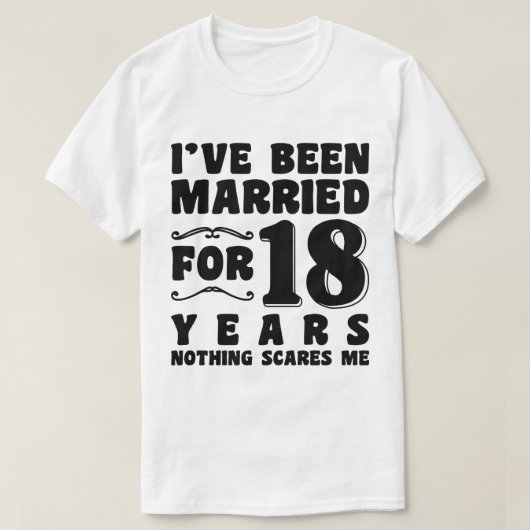 Ich bin seit 18 Jahren Verheiratet T-Shirt (Design vorne)
