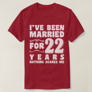 Ich bin seit 22 Jahren Verheiratet T-Shirt