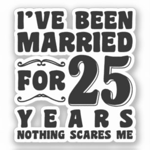 Ich Bin Seit 25 Jahren Verheiratet Hochzeitsfeier Aufkleber