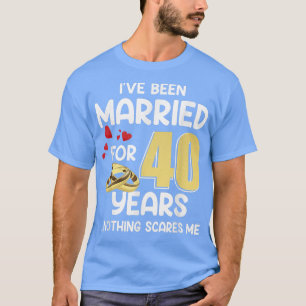 Ich bin seit 40 Jahren Verheiratet, aber nichts ma T-Shirt